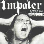 Impaler (USA) : Wake Up Screaming